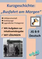 Vorschau - Arbeitsblätter - Kurzgeschichte: "Busfahrt am Morgen" (Franziska Dittert) Inhaltswiedergabe | LÖSUNGEN | Thema: Zivilcourage| Deutsch Klasse 8-9 - Deckblatt