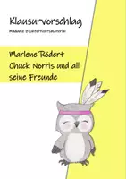 Vorschau - Klassenarbeiten - Differenzierter Klausurvorschlag (Kurzgeschichte): Chuck Norris und all seine Freunde - Deckblatt