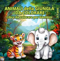 anteprima - Materiale per pittura e bricolage - ANIMALI DELLA GIUNGLA DA COLORARE (per bambini 3/7 anni) - Pagina di copertina