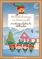 Vorschau - Präsentationen/Tafelbilder - 24 Wichtelabenteuer bis Weihnachten 🎅 Wichtelabenteuer im Winterwald 🎄 - Seite 1