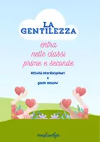 anteprima - Materiale di supporto/inclusione - La gentilezza entra nelle classi prime e seconde! Attività e giochi inclusivi! - Pagina di copertina