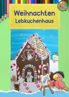 Vorschau - Mal- und Bastelvorlagen - Kunst Weihnachten, Lebkuchenhaus, Collage - Deckblatt