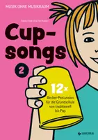 Vorschau - Videos - Cupsongs 2 – mit Hits und Klassikern von „Blinding Lights“ bis „Wie schön, dass du geboren bist“ - Deckblatt