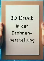 Vorschau - Text - 3D Druck in der Drohenherstellung - Deckblatt