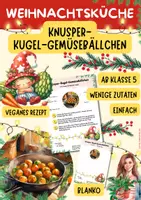 Vorschau - Unterrichtsreihen - Wichtelrezept: Knusper-Kugel-Gemüsebällchen | Veganes Weihnachtsrezept | Hauswirtschaft Klasse 5–9 - Deckblatt