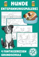 Vorschau - Mal- und Bastelvorlagen - Hunde Entspannungsmalerei Fantasiereisen mit Malvorlagen Grundschule Entspannung - Deckblatt