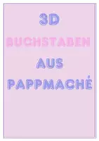 Vorschau - Mal- und Bastelvorlagen - 3D Buchstaben aus Pappmaché - Seite 1