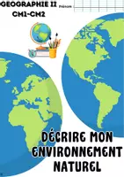 Aperçu - Préparation de séquence / Séquence complète - Livret + évaluation Géographie CM1-CM2 : Décrire mon environnement naturel - Page 1