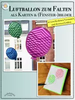 Vorschau - Mal- und Bastelvorlagen - FALTBILD „LUFTBALLON“ (als Karten oder als z.B. Fensterbild) - verschiedene Faltversionen & Größen (Kirigami zu Karneval / Fasching / Fastnacht / Geburtstag, Party, Einladung) (Bildanleitung; Schneiden und Falten, Sun Catcher) - Deckblatt
