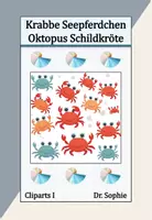 Vorschau - selbst erstellte Cliparts/Grafiken - Cliparts Krabben Oktopussy Seepferdchen Schildkröten Sticker Tiere - Deckblatt