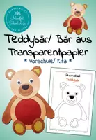 Vorschau - Mal- und Bastelvorlagen - Bastelanleitung Teddybär/ Bär: Mit Transparentpapier basteln | Fensterbild basteln - Deckblatt
