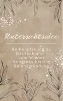 Vorschau - Unterrichtsreihen - problemorientierte Reihenplanung Deutschland vom Wiener Kongress bis zur Reichsgründung - Deckblatt