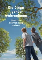 Vorschau - Unterrichtsreihen - 4. Die Dinge genau wahrnehmen - Selektive Wahrnehmung und Achtsamkeit - Deckblatt