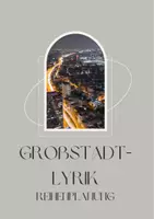 Vorschau - Stundenentwürfe - Unterrichtseinheit Großstadtlyrik, Reihe mit Klassenarbeit - Deckblatt