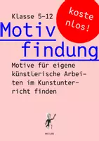 Vorschau - Arbeitsblätter - Arbeitsblatt - Motive für eigene künstlerische Arbeiten im Kunstunterricht finden - Deckblatt