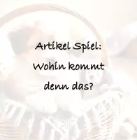 Vorschau - Spiele - Artikelspiel: Wohin kommt denn das? Akkusativ/Dativ - Deckblatt