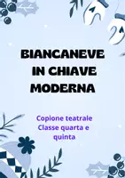 anteprima - Programmi scolastici / Materiali per docenti - Copione teatrale di BIANCANEVE IN CHIAVE MODERNA - Pagina di copertina