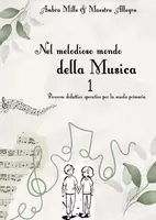 anteprima - Esercizi - NEL MELODIOSO MONDO DELLA MUSICA VOL.1 - Pagina di copertina