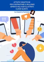 anteprima - Esercizi - ATTIVITA’ DIDATTICHE PER CONTRASTARE IL BULLISMO ISPIRATE AGLI ALBI ILLUSTRATI CLASSE QUINTA - Pagina di copertina