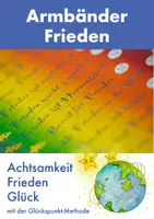 Vorschau - Mal- und Bastelvorlagen - Friedens-Armbänder zur Glückspunkt-Methode – Frieden mit Kindern und Jugendlichen, Friedensprojekte, Achtsamkeitsprojekte - Deckblatt