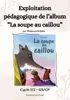 Aperçu - Feuilles d'exercices - Exploitation pédagogique LA SOUPE AU CAILLOU version portrait 2 - Page de couverture