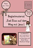 Vorschau - Stundenentwürfe - Religion: Begleitmaterial zum Bilderbuch "ESEL ELIAS ERLEBT OSTERN" (Klasse 1/2) - Deckblatt