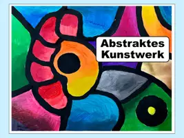 Vorschau - Stundenentwürfe - KUNST Schritt für Schritt: Abstraktes Kunstwerk (Deckfarben/Acryl) - Seite 1