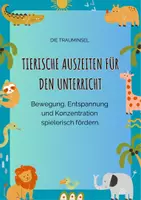 Vorschau - Unterrichtsreihen - Tierische Auszeiten für den Unterricht: 20 kreative Übungen - Deckblatt