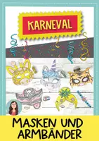 Vorschau - Mal- und Bastelvorlagen - Fasching / Karneval: Masken und Armbänder; Bastelvorlagen - Deckblatt