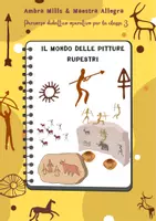 anteprima - Esperimenti - IL MONDO DELLE PITTURE RUPESTRI - Pagina di copertina