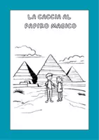 anteprima - Esperimenti - CACCIA AL PAPIRO MAGICO - arte egizia - Pagina 1
