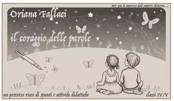 anteprima - Materiale di supporto/inclusione - Oriana Fallaci; il coraggio delle parole; per un 8 marzo dal sapore diverso - Pagina di copertina