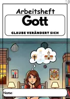 Vorschau - Unterrichtsreihen - Gott - Glaube verändert sich; Arbeitsheft - Seite 1