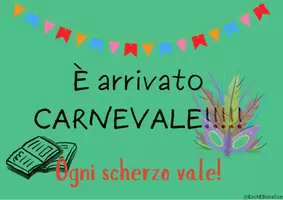 anteprima - Flashcard - È arrivato CARNEVALE! Ogni scherzo vale 🥳✨ - Pagina di copertina