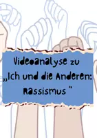 Vorschau - Arbeitsblätter - Materialpaket - Analyse der Videos „Ich und die Anderen – Rassismus“ & Rassismus – Geschichte und Gegenwart - Seite 1