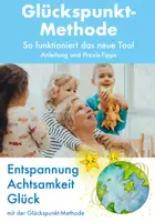 Vorschau - Text - Die Glückspunkt-Methode – Anleitung und Tipps für Entspannung, Achtsamkeit, Glück und Stärke für dich und Kinder - Deckblatt