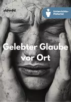 Vorschau - Unterrichtsreihen - Gelebter Glaube vor Ort im Religionsunterricht - Unterrichtsreihe - Deckblatt