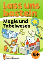 Vorschau - Mal- und Bastelvorlagen - Lass uns basteln – Bastelbuch ab 4 Jahre – Magie und Fabelwesen - Deckblatt