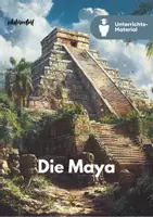 Vorschau - Unterrichtsreihen - Unterrichtsreihe Maya-Kultur - Geschichte - Deckblatt