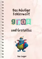 Vorschau - Arbeitsblätter - Die 100 häufigsten Fehlerwörter: "groß" und Großzillus - Deckblatt