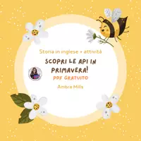 anteprima - Esercizi - Storia in inglese + Attività. Scopri le Api in Primavera! - Pagina di copertina