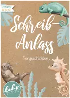 Vorschau - Arbeitsblätter - Schreibanlass: Tiergeschichten – freies Schreiben in der 1.–3. Klasse - Deckblatt