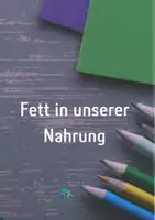 Vorschau - Arbeitsblätter - Fett in unserer Nahrung Text Aufgaben Lösung - Deckblatt