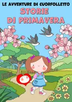 anteprima - Materiale di supporto/inclusione - Storie di primavera - Le avventure di Cuorfolletto - Pagina di copertina