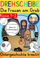 Vorschau - Mal- und Bastelvorlagen - Ostergeschichte - Die Frauen am Grab - Drehscheibe Ostern basteln Religion - Deckblatt