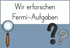 Vorschau - Unterrichtsreihen - Reihentransparenz - Fermi-Aufgaben Klasse 3 + 4 - Seite 3
