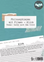 Vorschau - Arbeitsblätter - Philosophieren mit Filmen: Klick - Suche nach dem Glück - Deckblatt