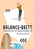 Vorschau - Unterrichtsreihen - Balance-Brett - Herstellen im Werkunterricht - Deckblatt