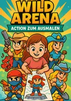 Vorschau - Mal- und Bastelvorlagen - Wild Arena – Action zum Ausmalen - Deckblatt
