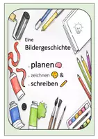 Vorschau - Arbeitsblätter - Eine Bildergeschichte planen, zeichnen und schreiben - Deckblatt